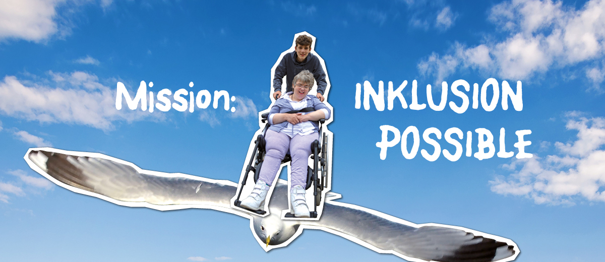 Mission: Inklusion possible!